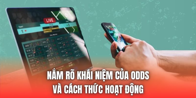 Nắm rõ khái niệm của odds và cách thức hoạt động